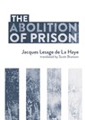 The Abolition of Prison - Jacques Lesage de le Haye - 9781849354202