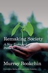 Remaking Society: A New Ecological Politics - Murray Bookchin - 9781849354424