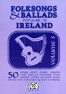Folksongs And Ballads Popular In Ireland - Vol. 5 -  - 9781849382274