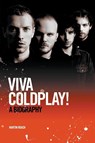 Viva Coldplay! A Biography - Martin Roach - 9781849385466