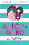 Alice-Miranda on Holiday - Jacqueline Harvey - 9781849416306
