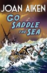 Go Saddle The Sea - Joan Aiken - 9781849418270