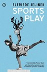 Sports Play - Elfriede Jelinek - 9781849434027