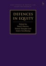 Defences in Equity - Paul S (University College London Davies ; Simon (Jesus College Douglas ; Dr James (University of Oxford Goudkamp - 9781849467247