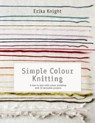 Simple Colour Knitting - Erika Knight - 9781849492713