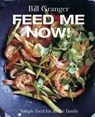 Feed Me Now! - GRANGER,  Bill - 9781849493413