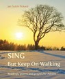 Sing But Keep On Walking - Jan Sutch Pickard - 9781849526968