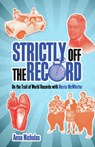 Strictly Off the Record -  - 9781849530699