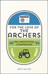 For the Love of The Archers - Beth Miller - 9781849537735