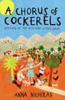 A Chorus of Cockerels - NICHOLAS,  Anna - 9781849538374