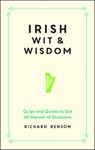 Irish Wit and Wisdom - BENSON,  Richard - 9781849538466