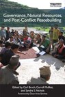 Governance, Natural Resources and Post-Conflict Peacebuilding - Carl (Environmental Law Institute Bruch ; Carroll (The Center for International Environmental Law Muffett ; Sandra (Environmental Law Institute Nichols - 9781849712354