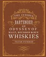 The Curious Bartender: An Odyssey of Malt, Bourbon & Rye Whiskies - Tristan Stephenson - 9781849755627