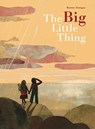 The Big Little Thing - ALEMAGNA,  Beatrice - 9781849766456
