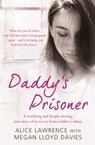 Daddy's Prisoner - Megan Lloyd Davies ; Alice Lawrence - 9781849830553