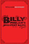 Billy Phelan's Greatest Game - William Kennedy - 9781849838559