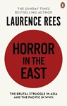 Horror In The East - Laurence Rees - 9781849901673