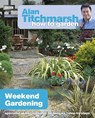Alan Titchmarsh How to Garden: Weekend Gardening - Alan Titchmarsh - 9781849902182