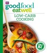Good Food: Low-Carb Cooking - Good Food Guides - 9781849906258