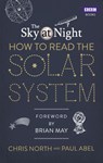 The Sky at Night: How to Read the Solar System - Chris North ; Paul Abel - 9781849906296
