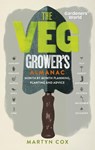 Gardeners' World: The Veg Grower's Almanac - Martyn (Author) Cox - 9781849907828