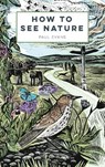 How to See Nature - Paul Evans - 9781849945813