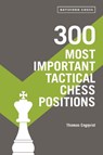 300 Most Important Tactical Chess Positions - Thomas Engqvist - 9781849946124