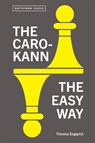 The Caro-Kann the Easy Way - Thomas Engqvist - 9781849948166