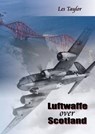 Luftwaffe Over Scotland - Les Taylor - 9781849950008