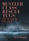 Bustler Class Rescue Tugs - R. O. Neish - 9781849955041