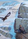 Donald Watson, Bird Artist and Writer - John Threlfall ; Louise Watson ; Vanessa Watson ; Chris Rollie - 9781849955928