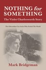 Nothing for Something, The Violet Charlesworth Story - Mark Bridgeman - 9781849955973