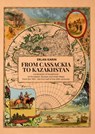 From Cassackia to Kazakhstan - Erlan Karin - 9781849956079