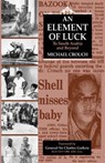 An Element of Luck - CROUCH,  Michael - 9781850437390