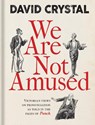 We Are Not Amused - David Crystal - 9781851244782