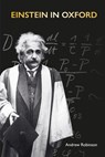 Einstein in Oxford - Andrew Robinson - 9781851246380