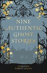 Nine Authentic Ghost Stories - Kirsty Logan - 9781851246595