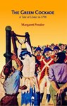 The Green Cockade: A Tale of Ulster in 1798 - Margaret Pender - 9781851322978
