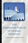 The Formative Period of Islamic Thought - Prof. W. Montgomery Watt - 9781851681525