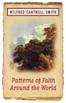 Patterns of Faith Around the World - Wilfred Cantwell Smith - 9781851681648