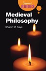 Medieval Philosophy - Sharon M. Kaye - 9781851685783