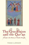 The Crucifixion and the Qur'an - Todd Lawson - 9781851686353