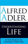 Understanding Life - Alfred Adler ; Colin Brett - 9781851686971