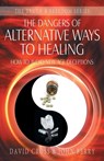 The Dangers of Alternative Ways to Healing - David Cross ; John Berry - 9781852405373