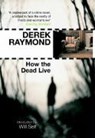 How the Dead Live - Derek Raymond - 9781852427986