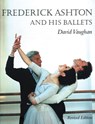 Frederick Ashton and His Ballets - David Vaughan - 9781852731861