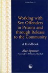 Working with Sex Offenders in Prisons and through Release to the Community - Alec Spencer - 9781853027673
