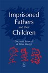 Imprisoned Fathers and their Children - Peter Wedge ; Gwyneth Boswell - 9781853029721