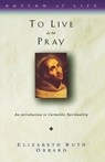 To Live is to Pray - Elizabeth Ruth Obbard - 9781853111846
