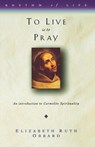 To Live is to Pray - Elizabeth Ruth Obbard - 9781853111846